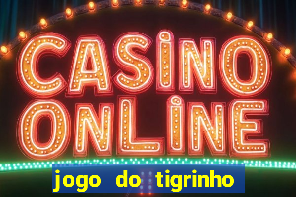 jogo do tigrinho plataforma de r$ 5